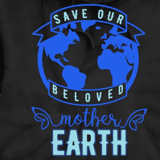 Save Our Beloved Mother Earth Tie Dye Hoodie