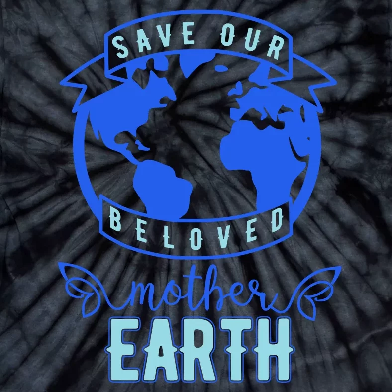 Save Our Beloved Mother Earth Tie-Dye T-Shirt