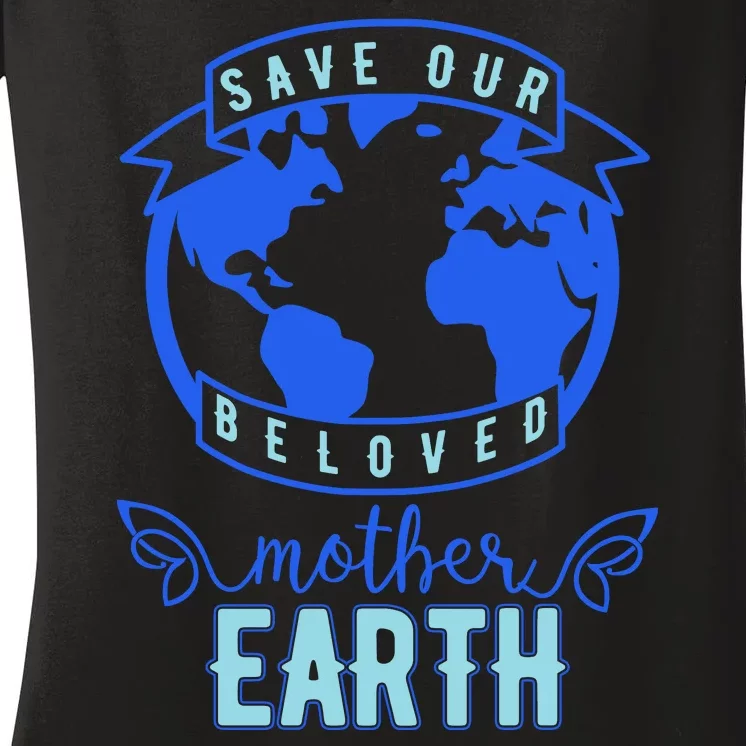 Save Our Beloved Mother Earth Women's V-Neck T-Shirt