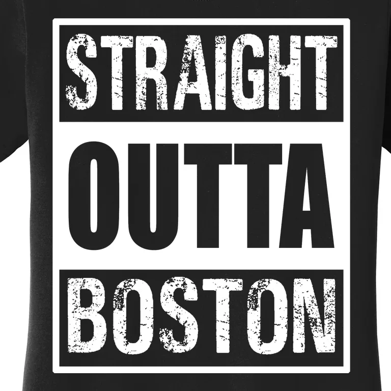 Straight Outta Boston Boston Strong Women's T-Shirt