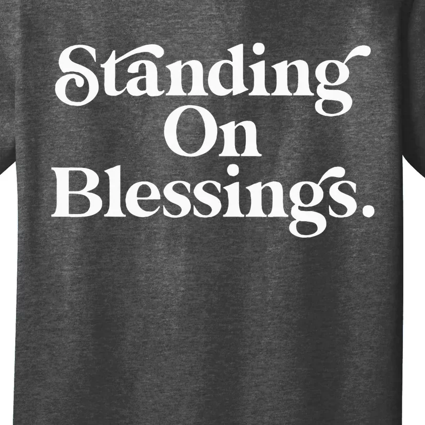 Standing On Blessings Religious Statement Praise God Inspire T-Shirt