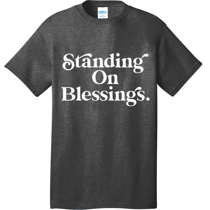 Standing On Blessings Religious Statement Praise God Inspire T-Shirt