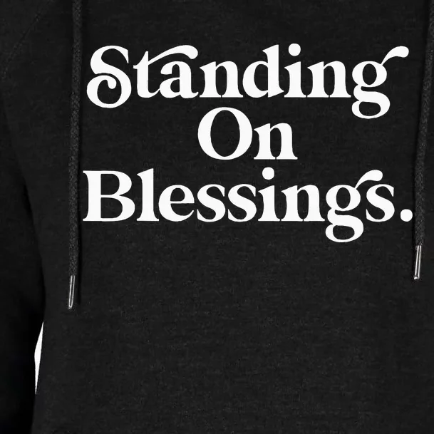 Standing On Blessings Religious Statement Praise God Inspire Womens Funnel Neck Pullover Hood