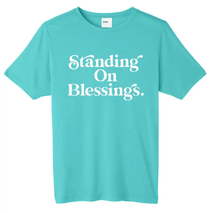 Standing On Blessings Religious Statement Praise God Inspire ChromaSoft Performance T-Shirt