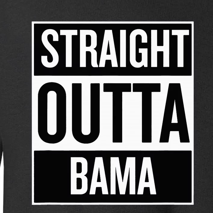 Straight Outta Bama Toddler Sweatshirt