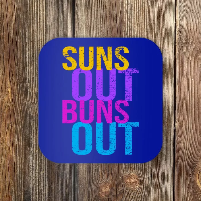 Suns Out Buns Out Print Funny Summer Product Funny Gift Coaster