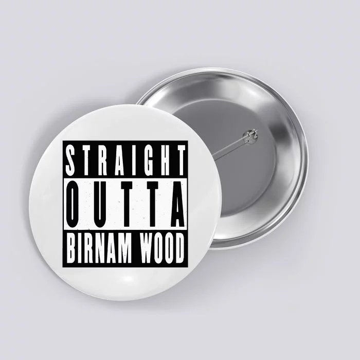 Straight Outta Birnam Wood Shakespeare Macbeth Button