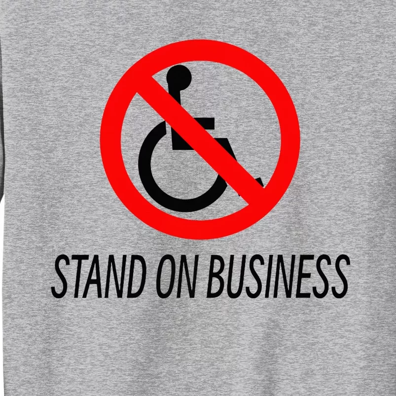 Stand On Business Tall Sweatshirt