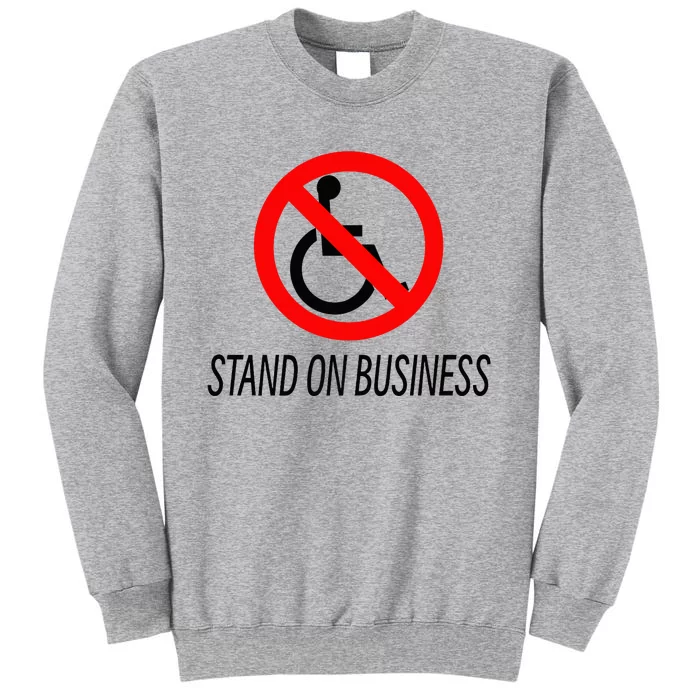 Stand On Business Tall Sweatshirt