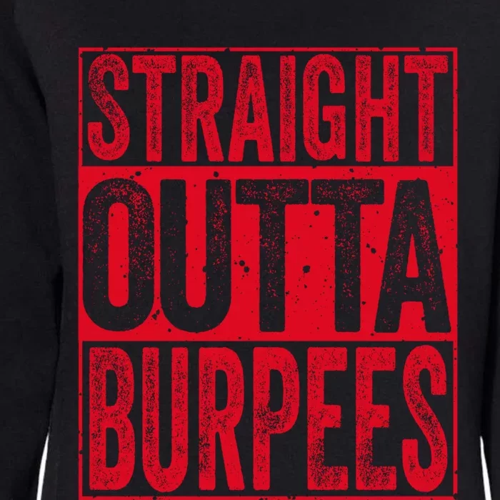 Straight Outta Burpees Gift Funny Fitness Cute Gift Womens California Wash Sweatshirt