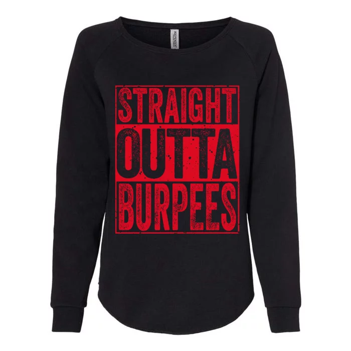 Straight Outta Burpees Gift Funny Fitness Cute Gift Womens California Wash Sweatshirt