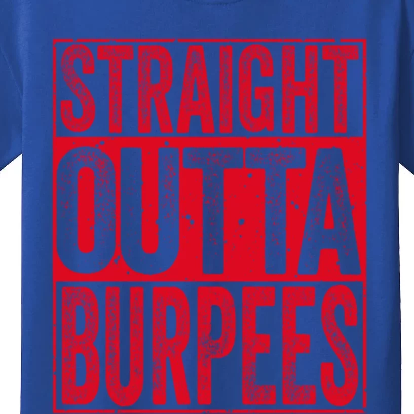 Straight Outta Burpees Gift Funny Fitness Cute Gift Kids T-Shirt