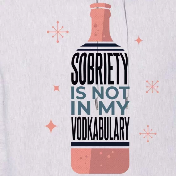 Sobriety Is Not In My Vodkabulary Premium Hoodie