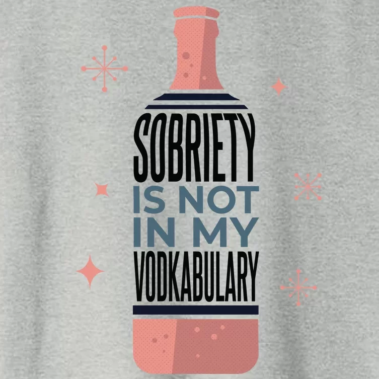 Sobriety Is Not In My Vodkabulary Women's Crop Top Tee