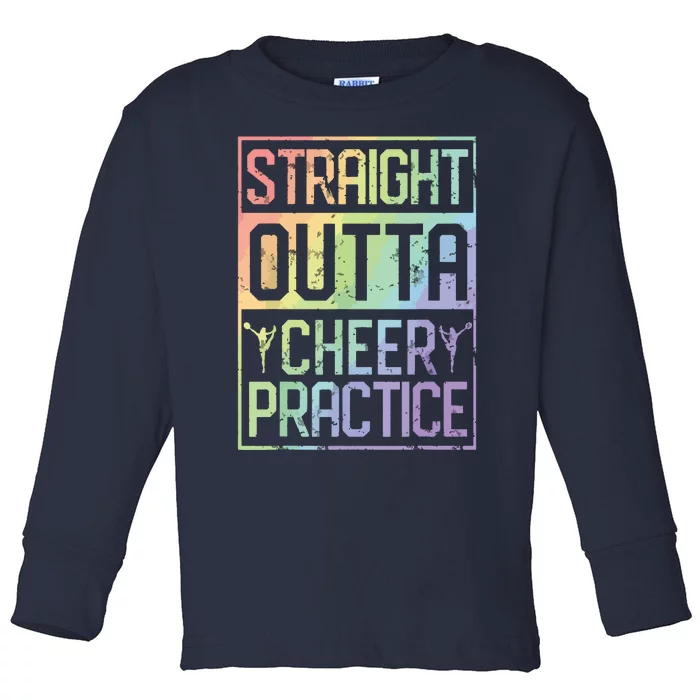 Straight Outta Cheer Practice Cheerleading Gift Tee Toddler Long Sleeve Shirt