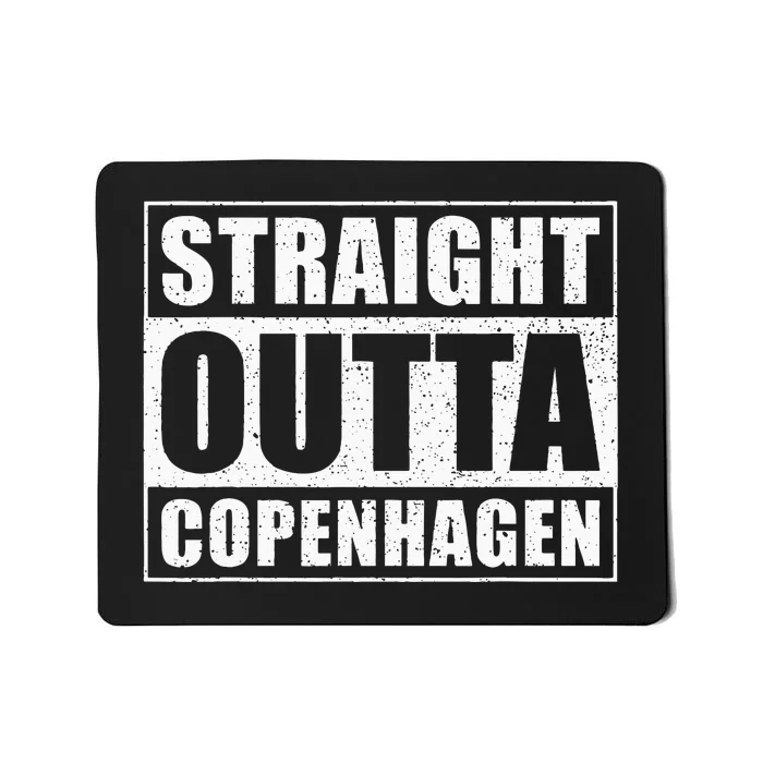 Straight Outta Copenhagen Denmark Copenhagen Mousepad