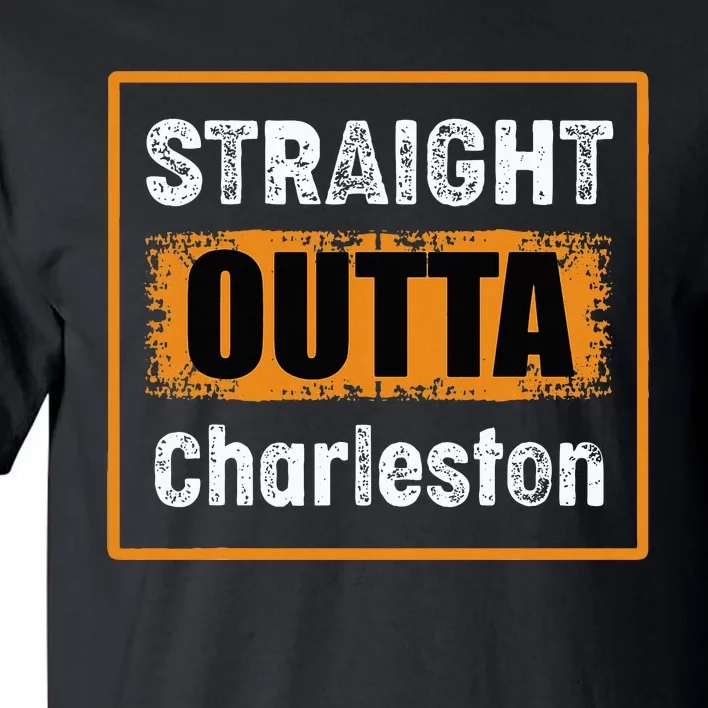 Straight Outta Charleston South Carolina Usa Tall T-Shirt