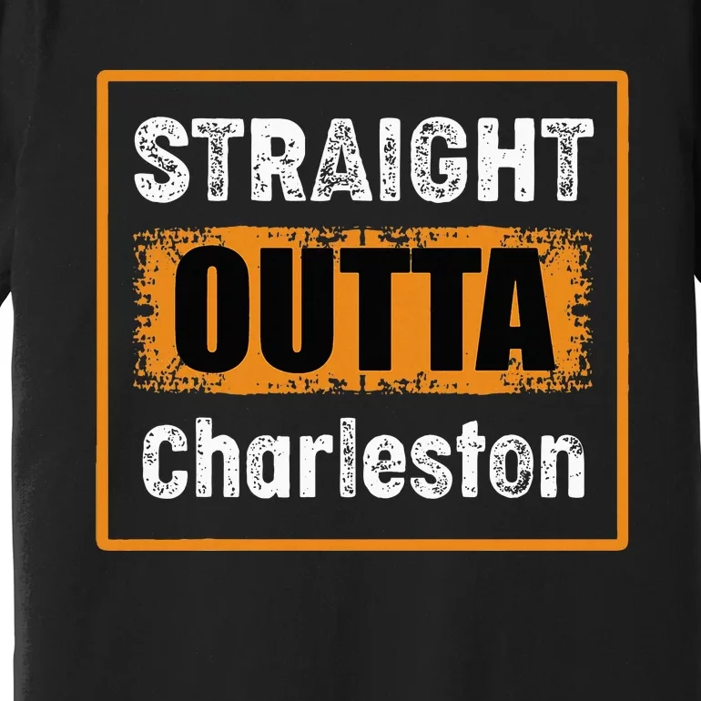 Straight Outta Charleston South Carolina Usa Premium T-Shirt