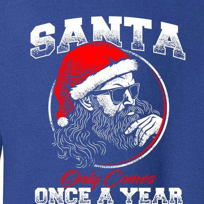 Santa Ony Comes Once A Year Naughty Santa Claus Dirty Joke Gift Toddler Sweatshirt