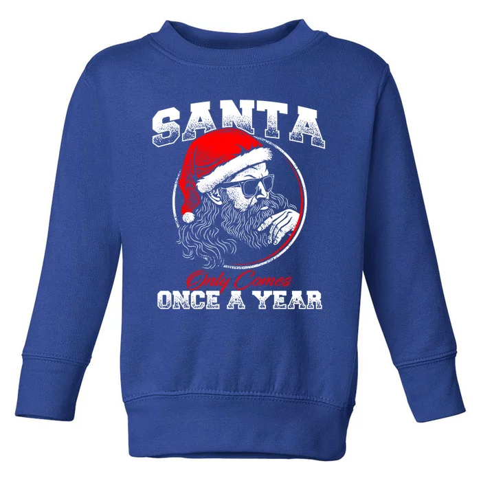 Santa Ony Comes Once A Year Naughty Santa Claus Dirty Joke Gift Toddler Sweatshirt