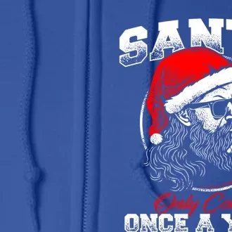 Santa Ony Comes Once A Year Naughty Santa Claus Dirty Joke Gift Full Zip Hoodie