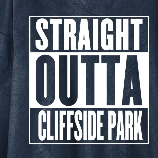 Straight Outta Cliffside Park Funny Gift Hooded Wearable Blanket