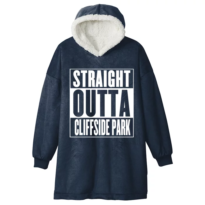 Straight Outta Cliffside Park Funny Gift Hooded Wearable Blanket