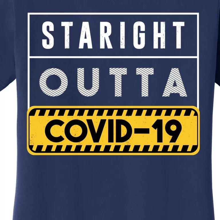 Straight Outta Covid 19 Women's T-Shirt