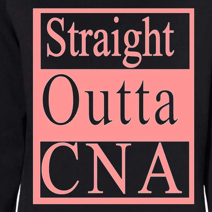 Straight Outta CNA Womens California Wash Sweatshirt