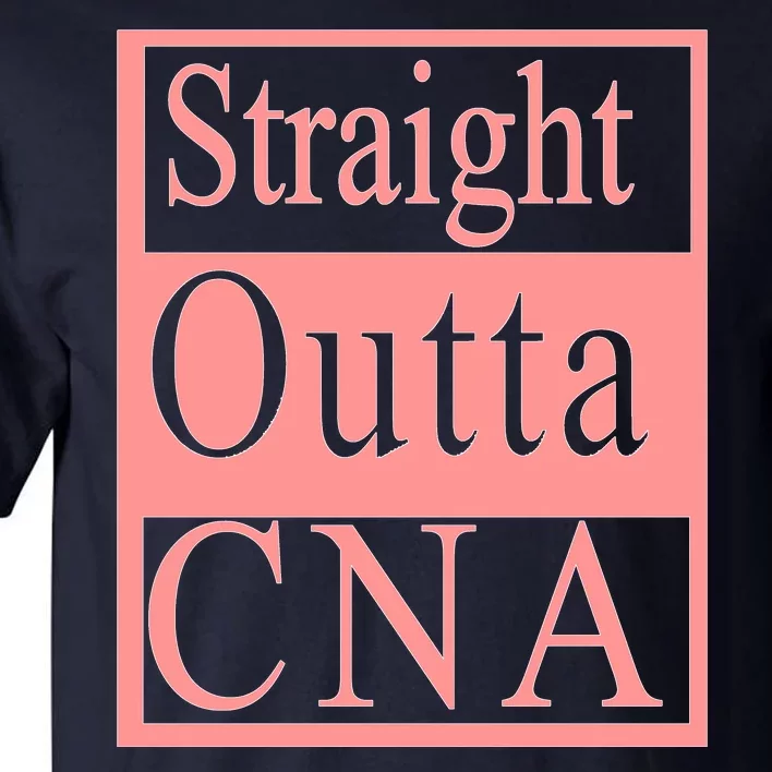 Straight Outta CNA Tall T-Shirt