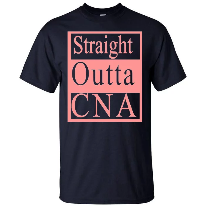 Straight Outta CNA Tall T-Shirt