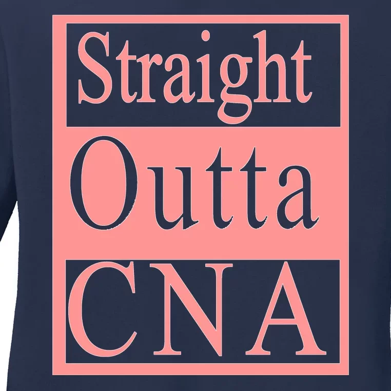 Straight Outta CNA Ladies Long Sleeve Shirt