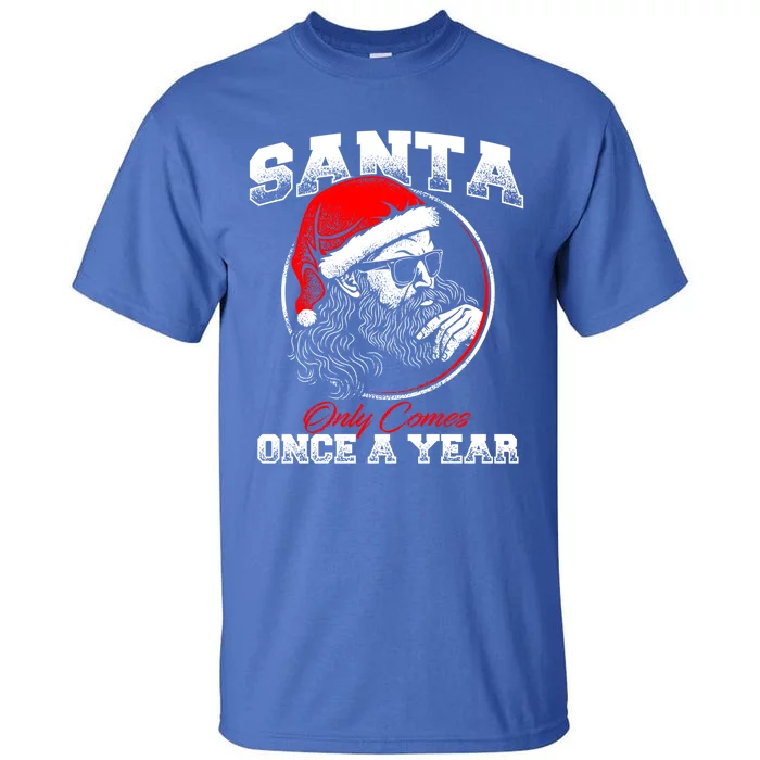 Santa Ony Comes Once A Year Naughty Santa Claus Dirty Joke Gift Tall T-Shirt