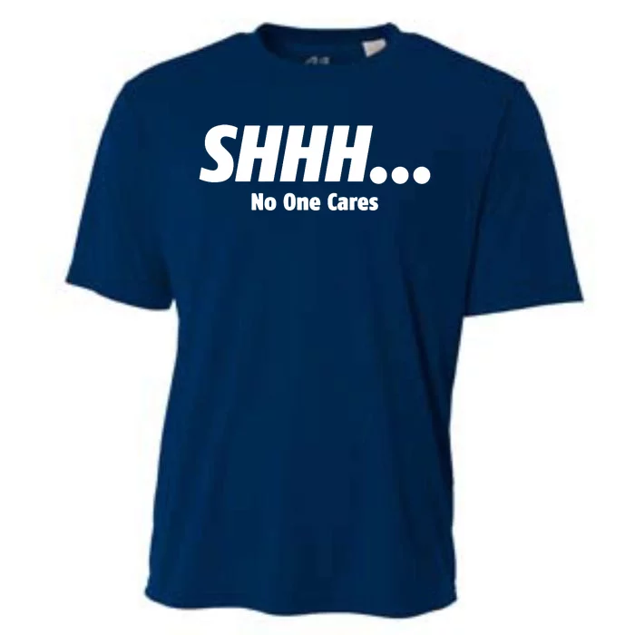 SHHH...No One Cares Cooling Performance Crew T-Shirt