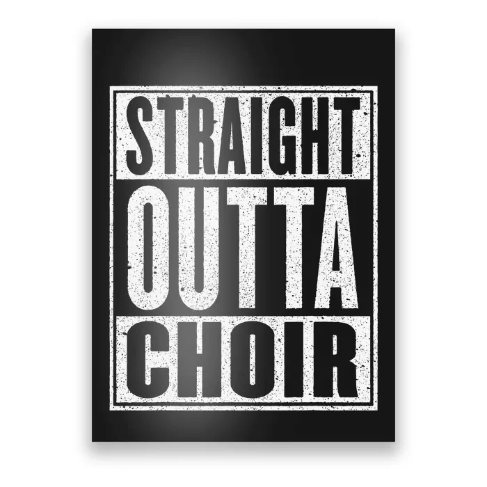 Straight Outta Choir Funny Music Singer Gift Poster