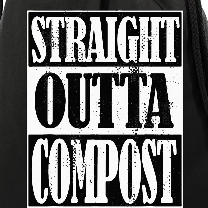 Straight Outta Compost Funny Garden Homestead Composting Drawstring Bag