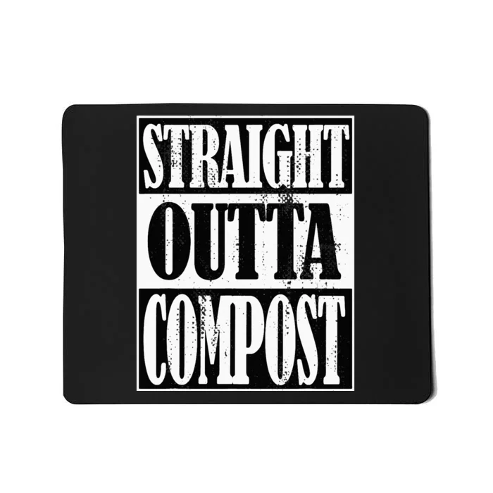 Straight Outta Compost Funny Garden Homestead Composting Mousepad