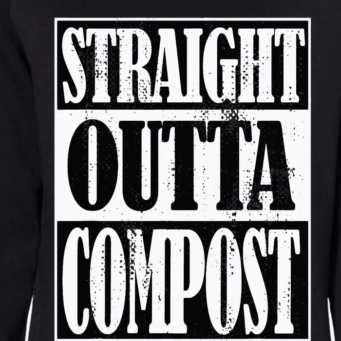 Straight Outta Compost Funny Garden Homestead Composting Womens California Wash Sweatshirt