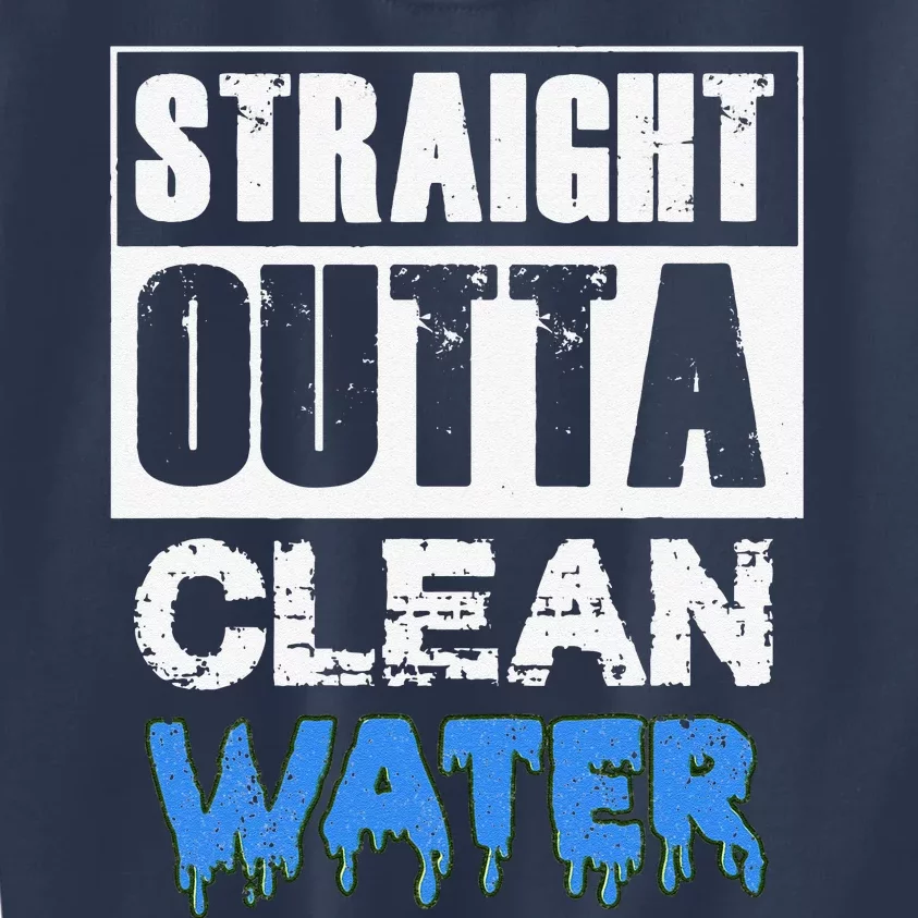 Straight Outta Clean Water! Anti Pollution Kids Sweatshirt