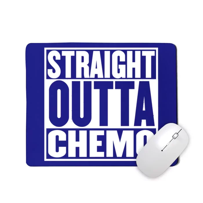 Straight Outta Chemo Gift Fighter Fight Cancer Survivor Great Gift Mousepad