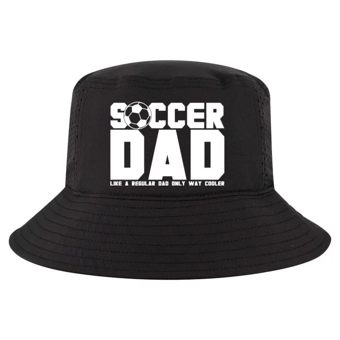 Soccer Dad Like A Regular Dad But Way Cooler Cool Comfort Performance Bucket Hat