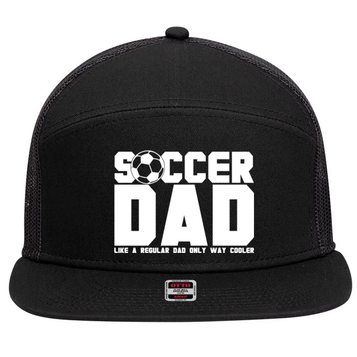 Soccer Dad Like A Regular Dad But Way Cooler 7 Panel Mesh Trucker Snapback Hat