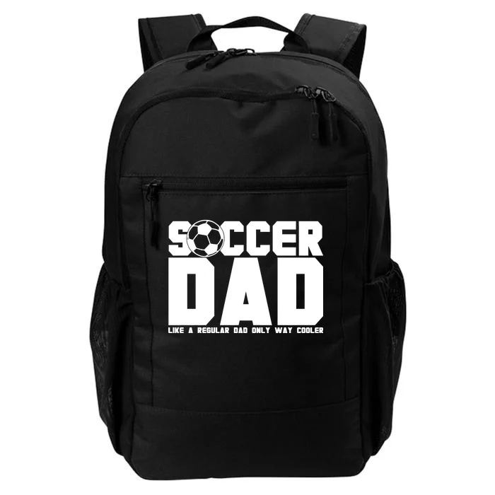 Soccer Dad Like A Regular Dad But Way Cooler Daily Commute Backpack