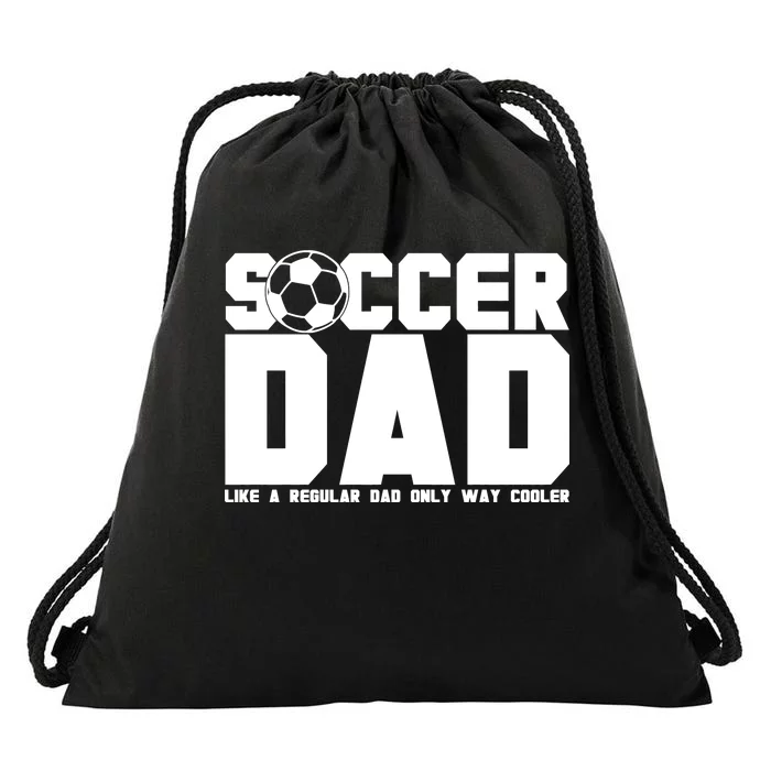 Soccer Dad Like A Regular Dad But Way Cooler Drawstring Bag