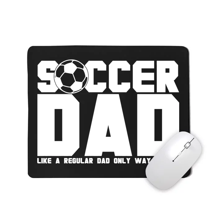 Soccer Dad Like A Regular Dad But Way Cooler Mousepad