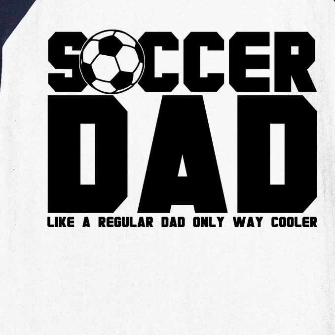 Soccer Dad Like A Regular Dad But Way Cooler Baseball Sleeve Shirt