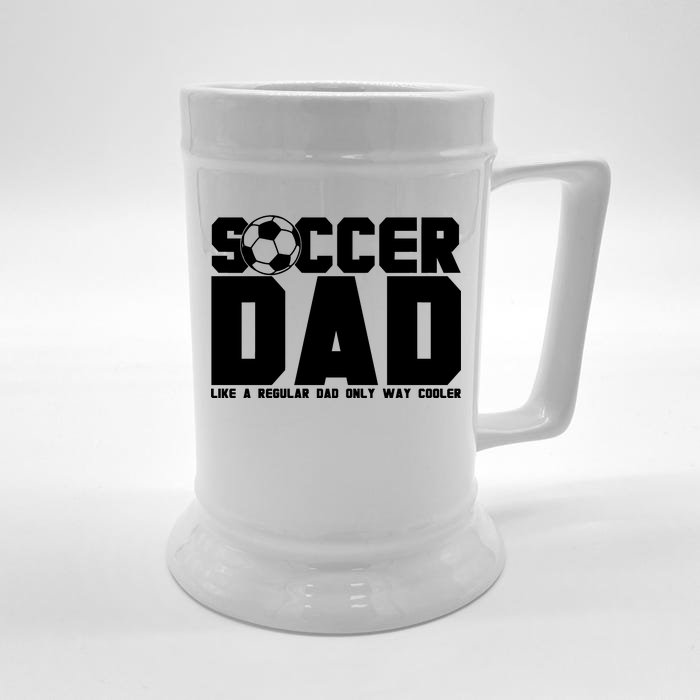 Soccer Dad Like A Regular Dad But Way Cooler Front & Back Beer Stein