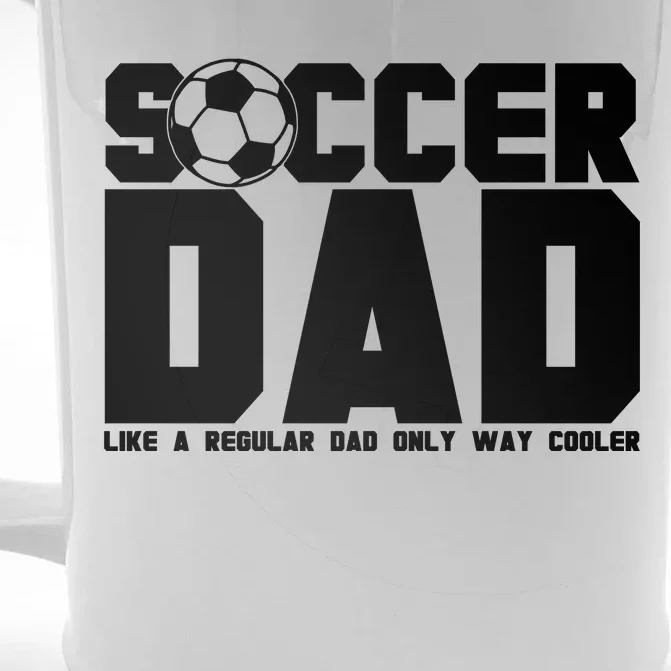 Soccer Dad Like A Regular Dad But Way Cooler Front & Back Beer Stein