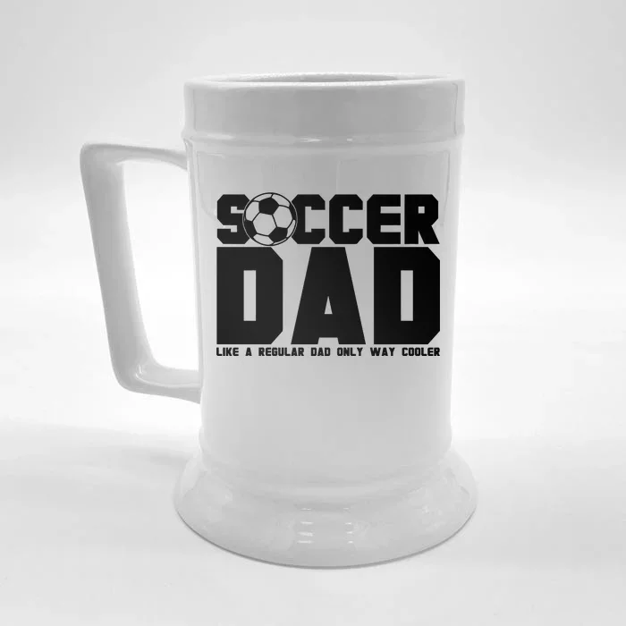 Soccer Dad Like A Regular Dad But Way Cooler Front & Back Beer Stein