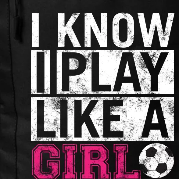 Soccer I Know I Play Like a Girl Daily Commute Backpack